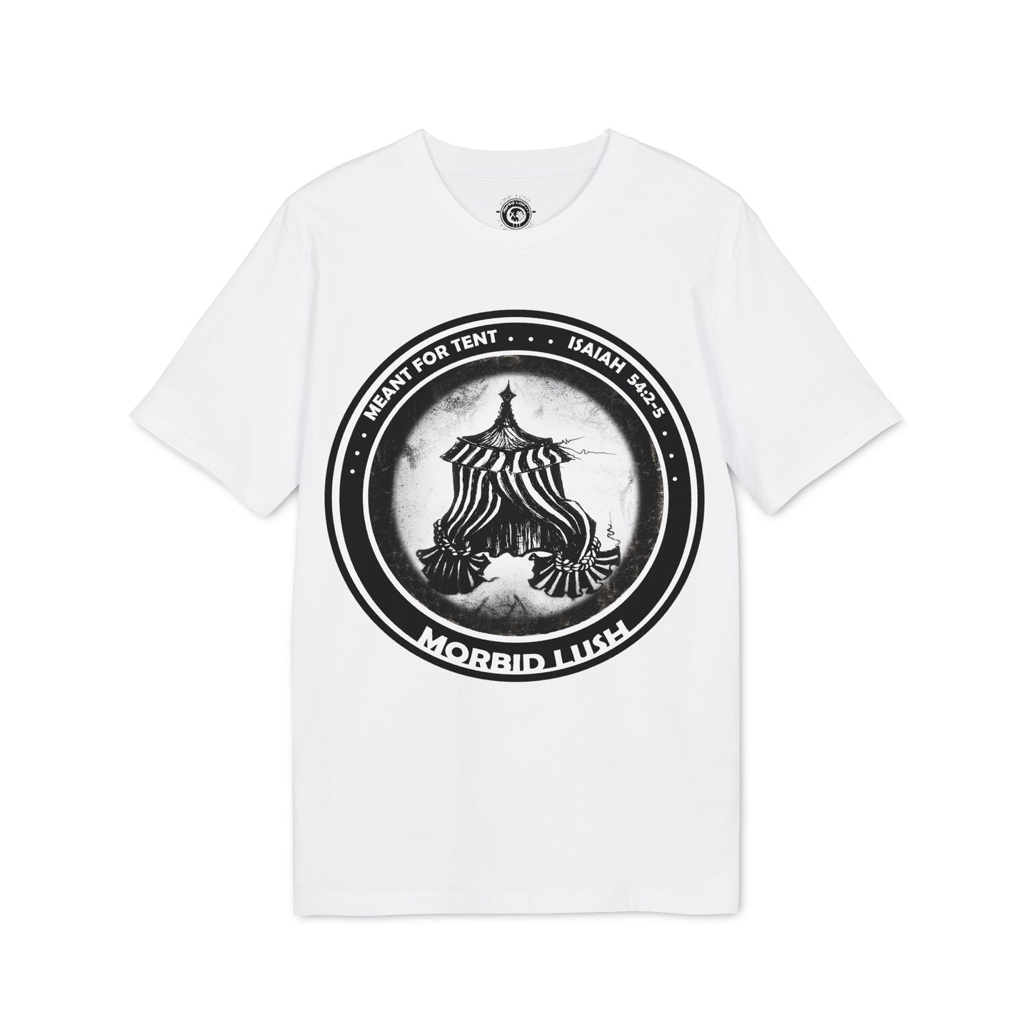 MORBID LUSH - MEANT FOR THE TENT - WHITE GRAPHIC T-SHIRT - Unisex Creator 2.0 Spiritual T-Shirt | Uplifting Apparel for Faith and Expression.