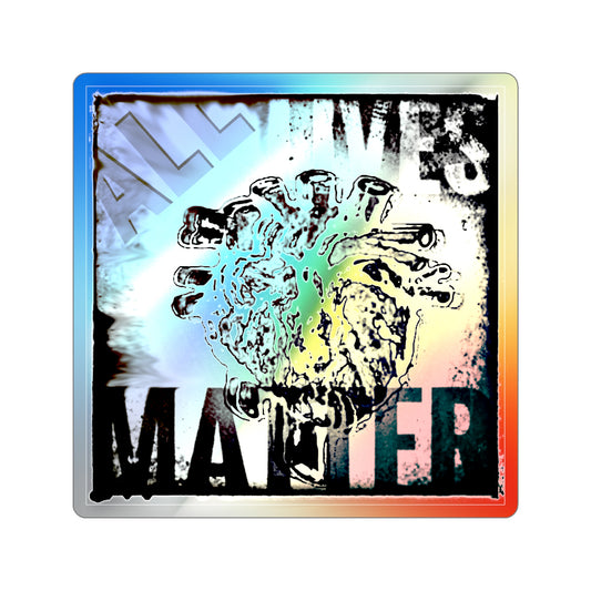 MORBIDD LUSH - ALL LIVES MATTER - Holographic Die-Cut Stickers - Bold sticker Art, Stickers for Skaters